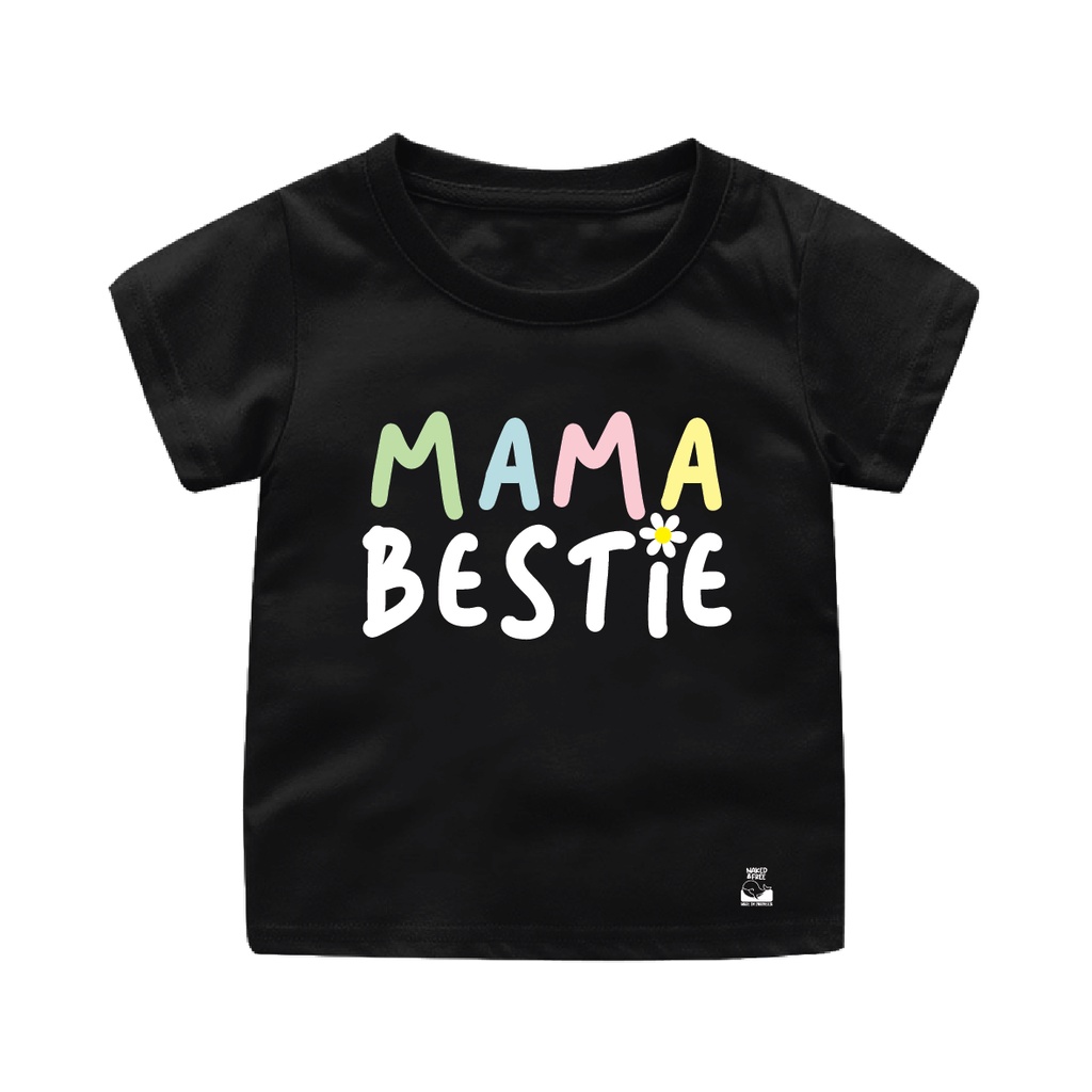 Naked &amp; Free Kaos NAF Typography Bayi Anak Series Mama Bestie Bahan Katun Combed 30S Premium