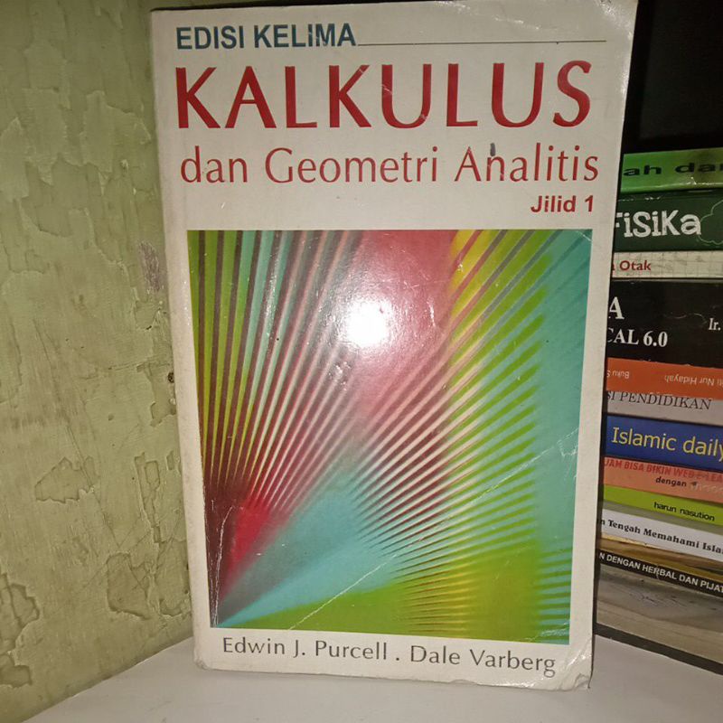 buku Kalkulus dan Geometri Analitis, jilid 1 edisi kelima, karangan Edwin J.Purcell dkk.