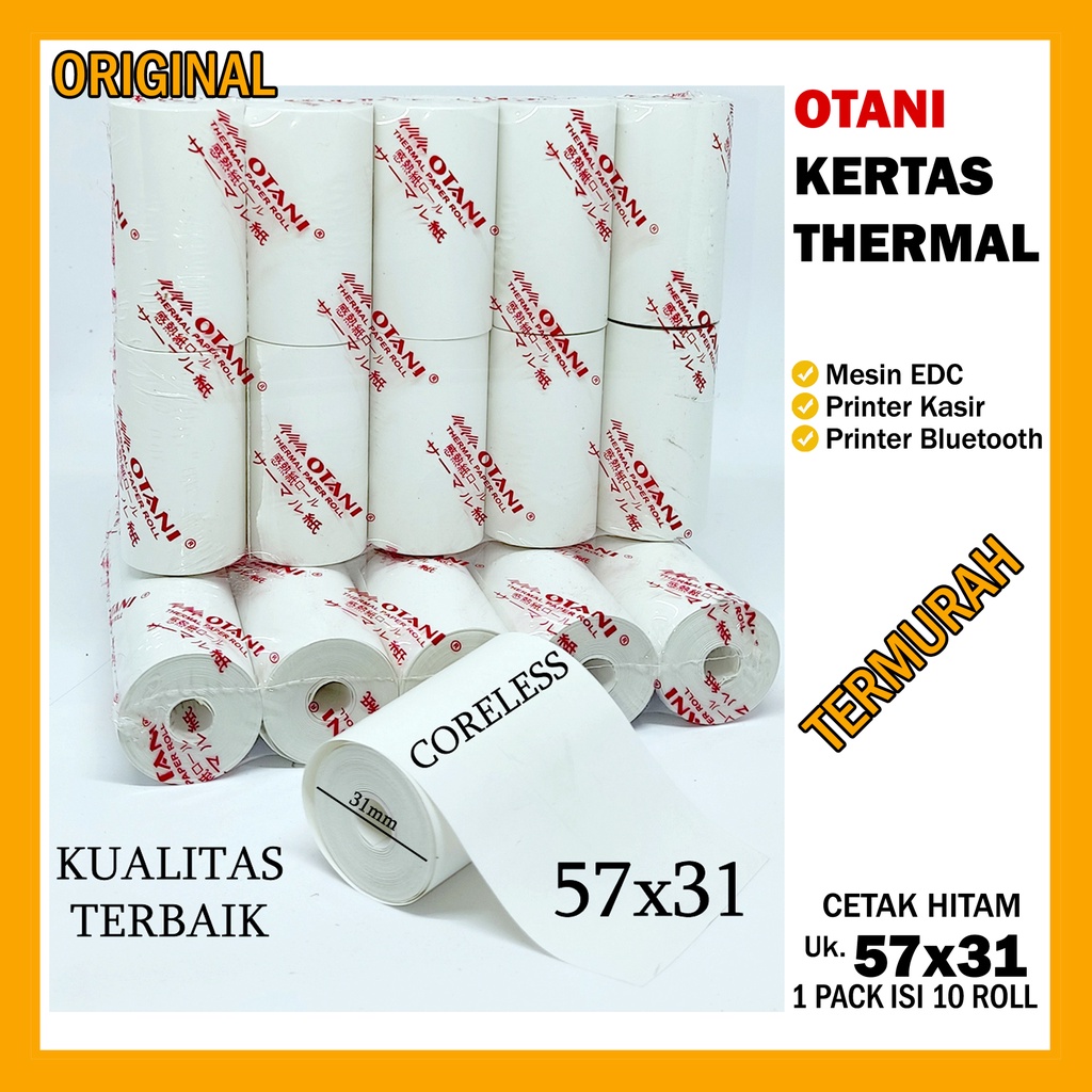

OTANI Kertas Thermal EDC isi 10 Roll/ Struk/ Kasir/ Bluetooth/ Paper Roll EDC 57x31mm 57x30