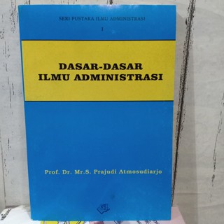 Jual Buku Dasar Dasar Ilmu Administrasi Prof Dr Mr S Prajudi Atmosudirdjo Shopee Indonesia