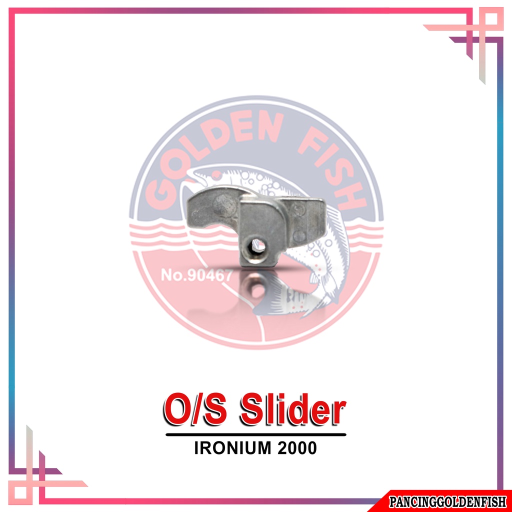 O/S SLIDER KHUSUS REEL GOLDENFISH IRONIUM