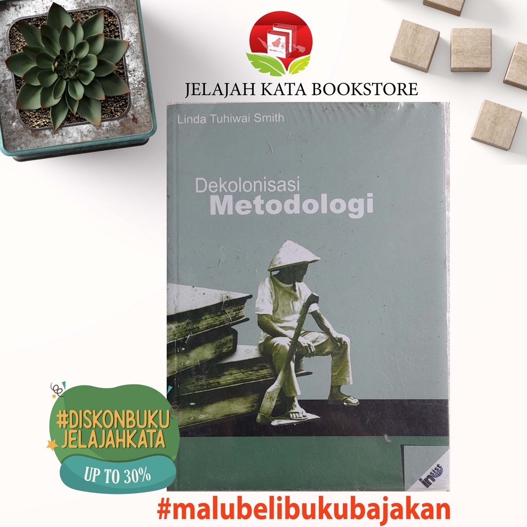 Buku DEKOLONISASI METODOLOGI - LINDA TUHIWAI SMITH - INSIST - ORIGINAL