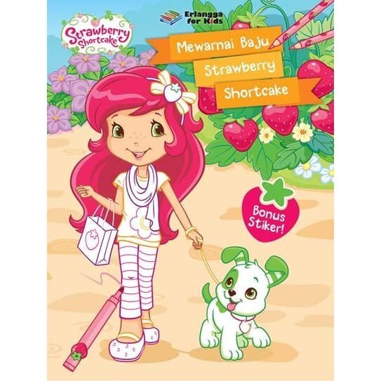 Erlangga - STRAWBERRY SHORTCAKE: MEWARNAI BAJU STRAWBERRY SHORTCAKE