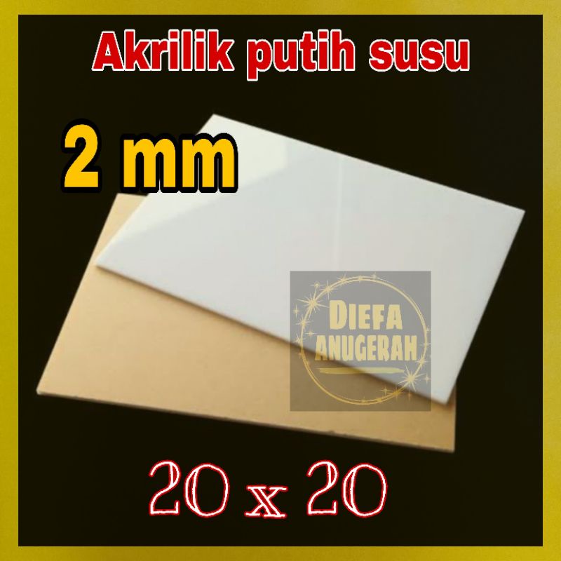 Akrilik putih susu 2 mm/Acrylic putih susu 2 mm 20x 20/ Akrilik marga cipta
