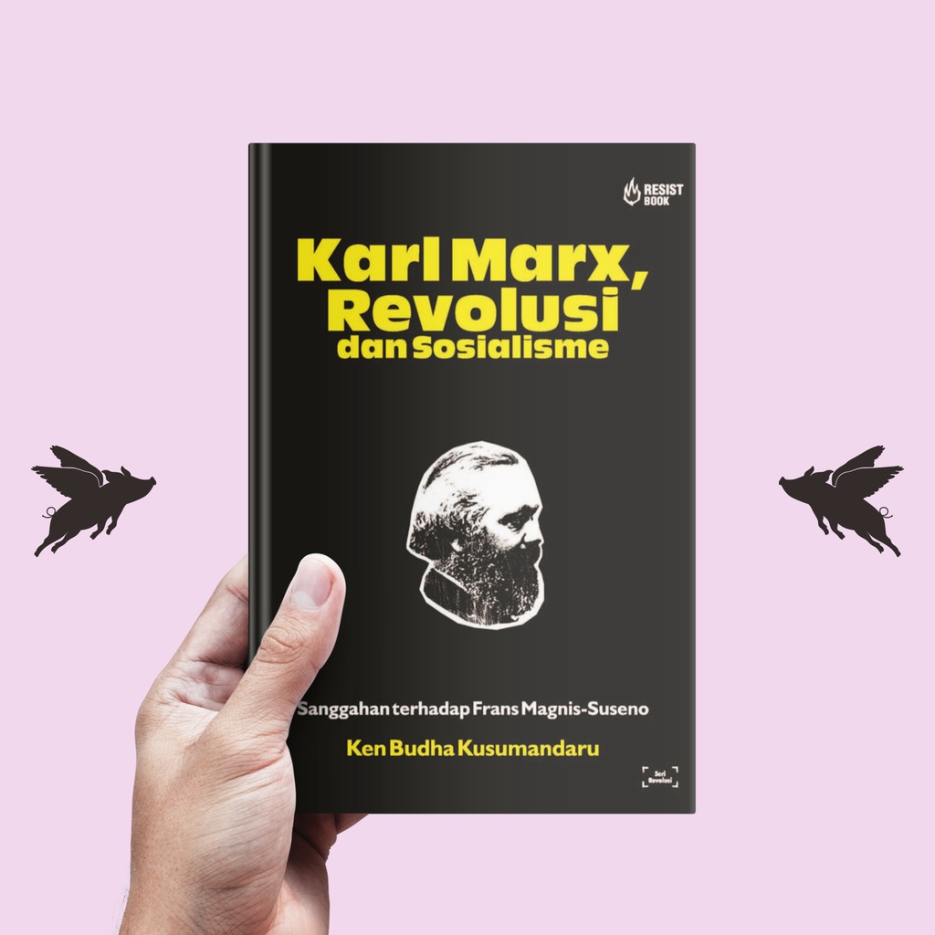 Karl Marx Revolusi dan Sosialisme - Ken Budha Kusumandaru