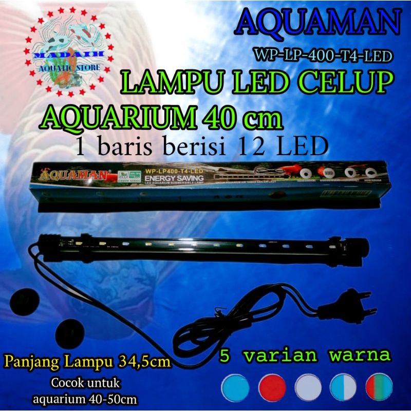 Lampu celup Led aquarium AQUAMAN WP LP400 T4 LED Lampu akuarium 40 cm  1 baris led nyala terang