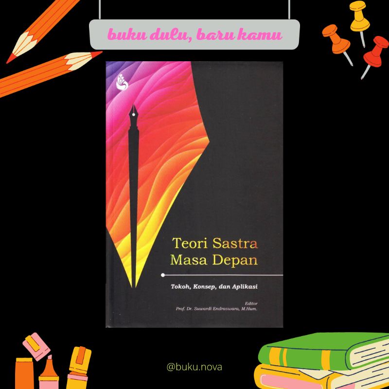 Buku Teori Sastra Masa Depan: Tokoh, Konsep dan Aplikasi