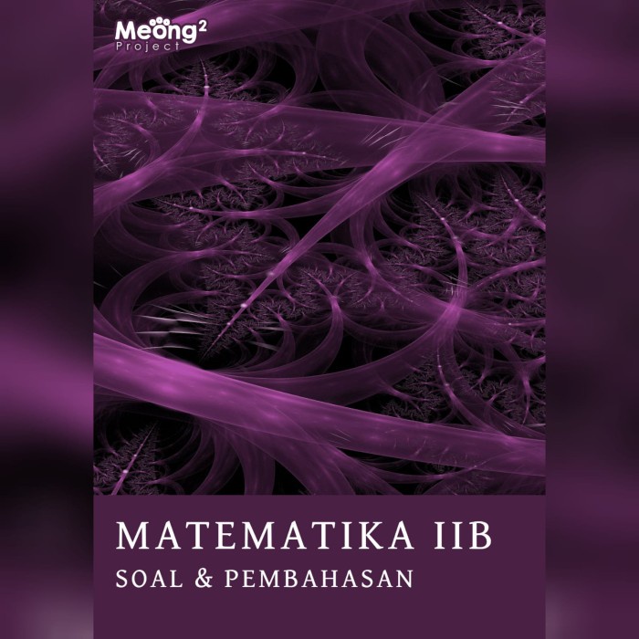 

BUKU SOAL DAN PEMBAHASAN MATEMATIKA IIB