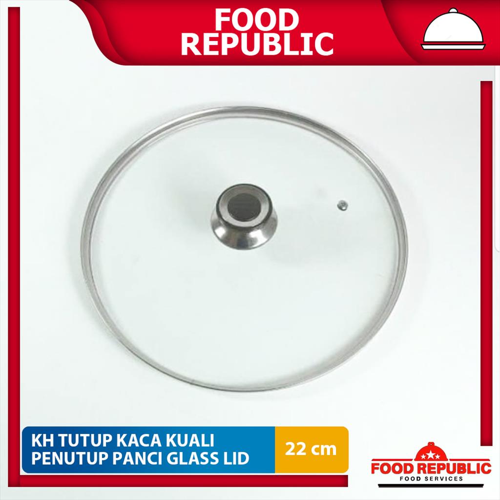 KH Pan Tempered Glass Lid 22 cm Tutup Panci Kaca Penutup Kuali