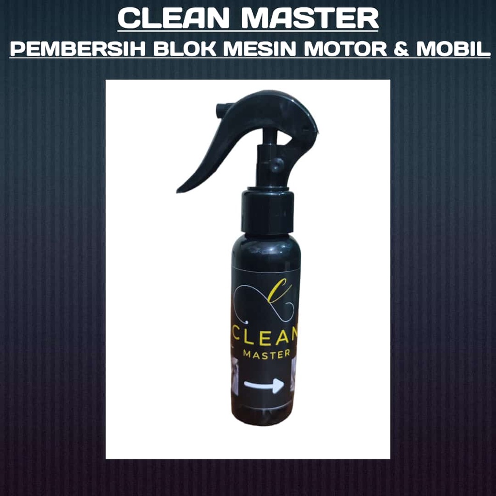 Clean master - Cairan Pembersih Mesin Super 100ML - Penghilang Kerak, Kotoran, Motor & Mobil/Engine 