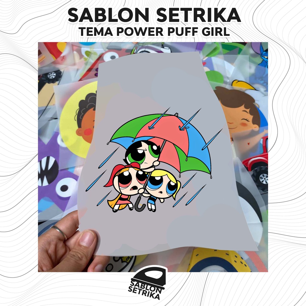 SABLON SETRIKA SABLON DTF PRINTING TEMA POWER PUFF GIRL