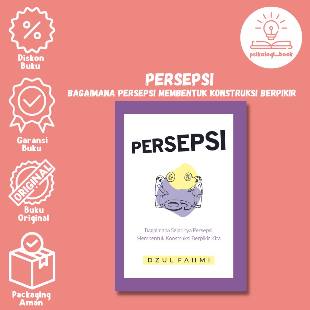 Buku PERSEPSI: Bagaimana Sejatinya Persepsi Membentuk Konstruksi Berpikir Kita - Dzul Fahmi - SELF IMPROVEMENT - Psikologi Book