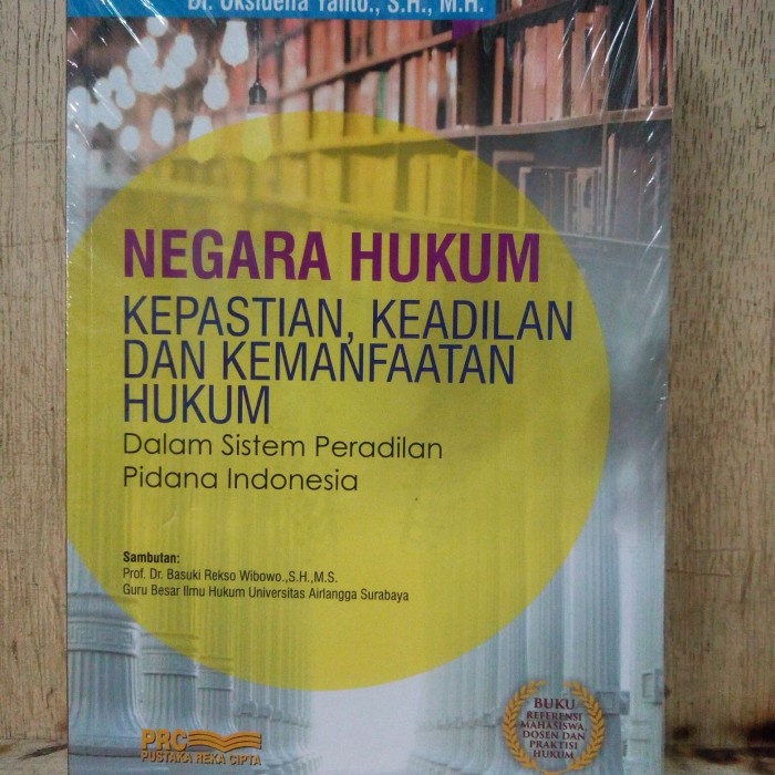 

Negara Hukum Kepastian Keadilan Dan Kemanfaatan Hukum