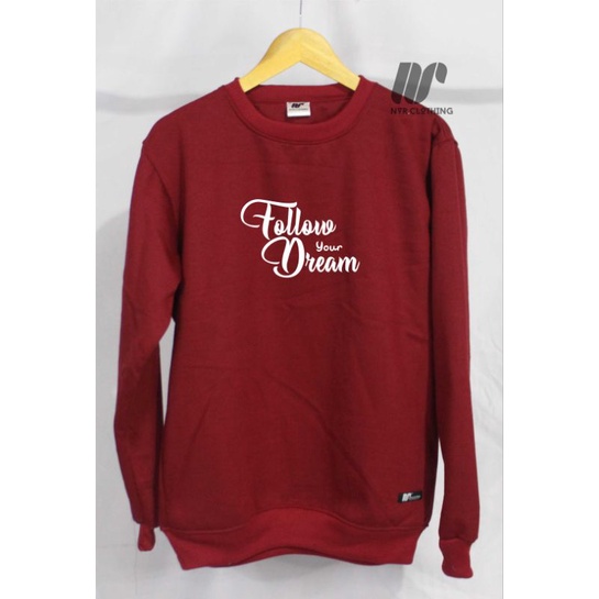 Crewneck Pria Wanita Terlaris Sweater Sablon Aesthetic Follow Your Dream
