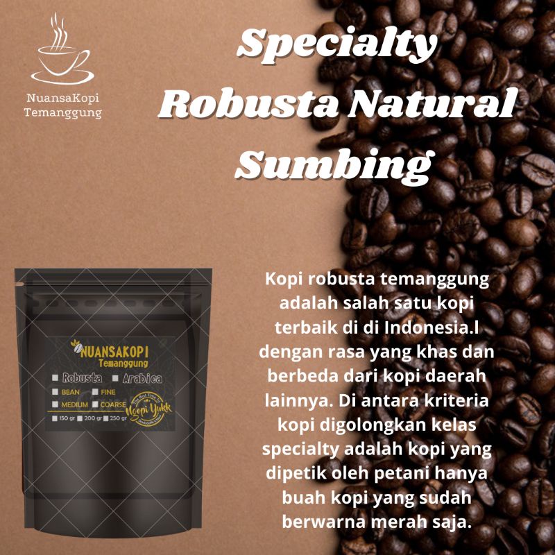 

KOPI ROBUSTA SPECIAL FINE NATURAL 250GR ROBUSTA SUMBING TEMANGGUNG