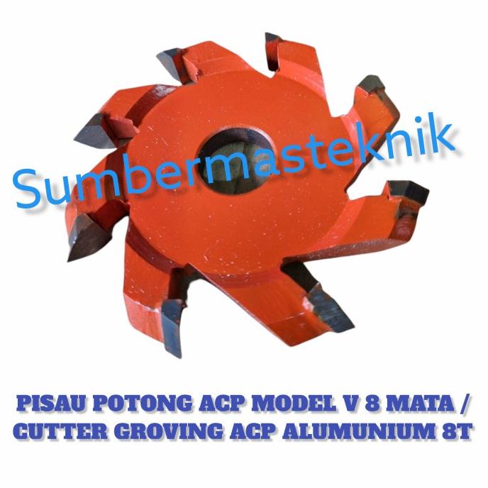 

PISAU POTONG ACP MODEL V 8 MATA / CUTTER GROVING ACP ALUMUNIUM 8T