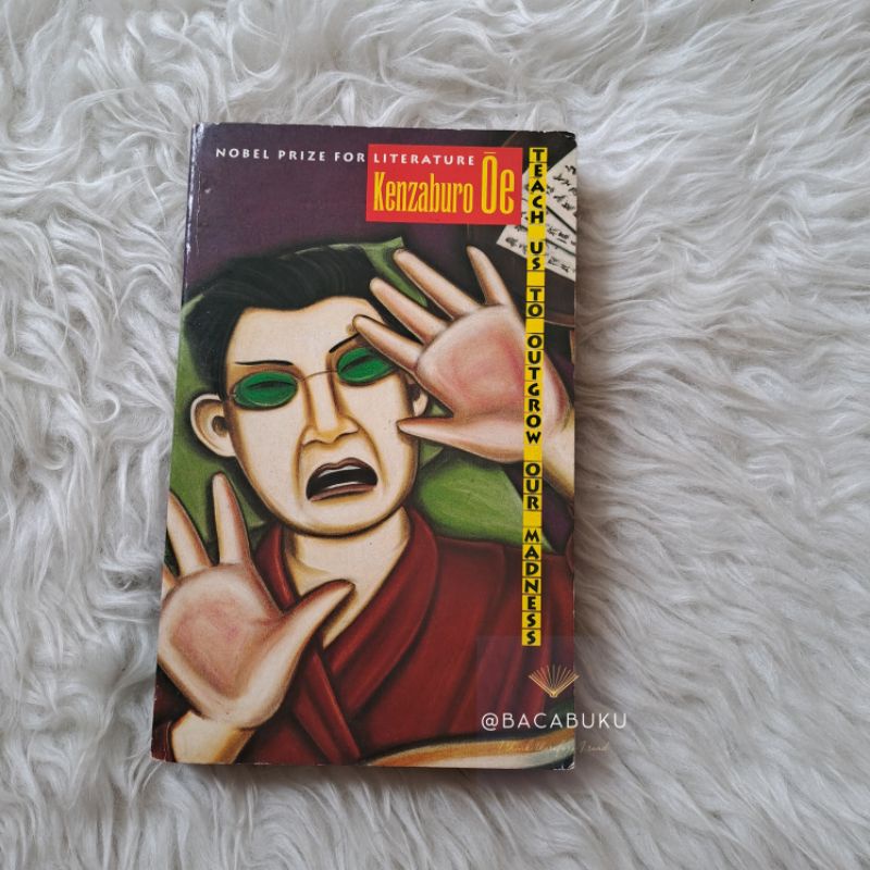 Kenzaburo Oe - Teach Us To Outgrow Our Madness