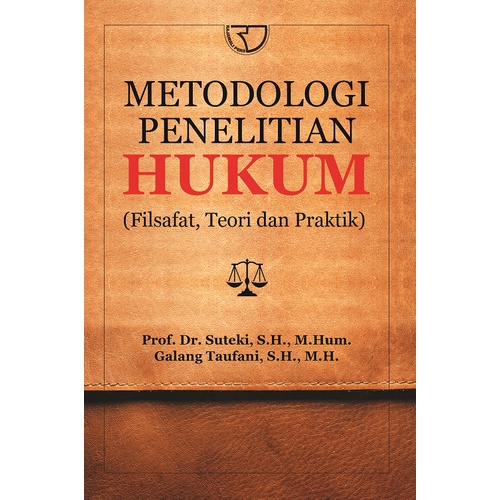 

Buku Metodologi Penelitian Hukum: Filsafat Teori Dan Praktik Suteki