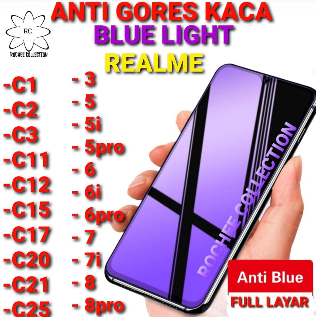 ANTI GORES KACA BLUE LIGHT REALME C1/C2/C3/C11/C12/C15/C17/C20/C21/C25/ REALME 3/ REALME 5/ REALME 5i/ REALME 5Pro/ REALME 6 / REALME 6i/ REALME 6PRO/ REALME 7/ REALME 7i REALME 8 / ANTI GORES KACA BLUE LIGHT /  ANTI GORES KACA FULL LAYAR TEMPER GLASS