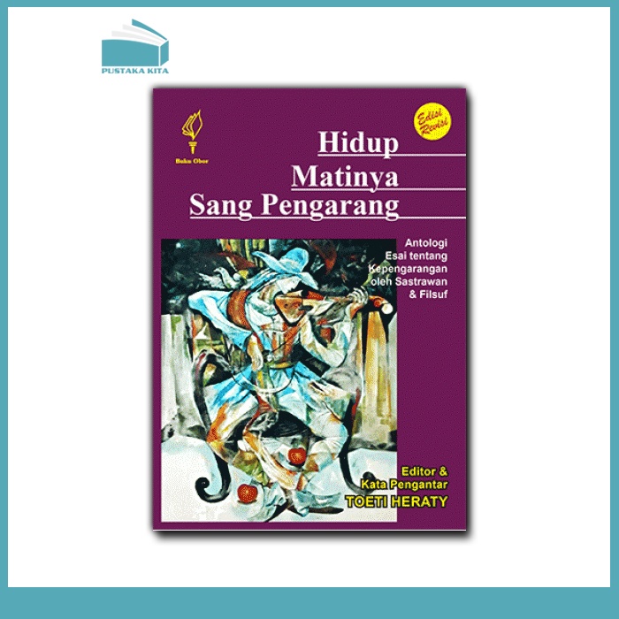 Hidup Matinya Sang Pengarang (edisi revisi) - Obor Indonesia