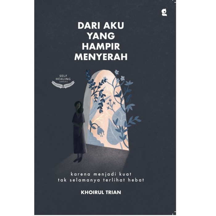 

Buku Dari Aku yang Hampir Menyerah Khoirul Trian Gradien