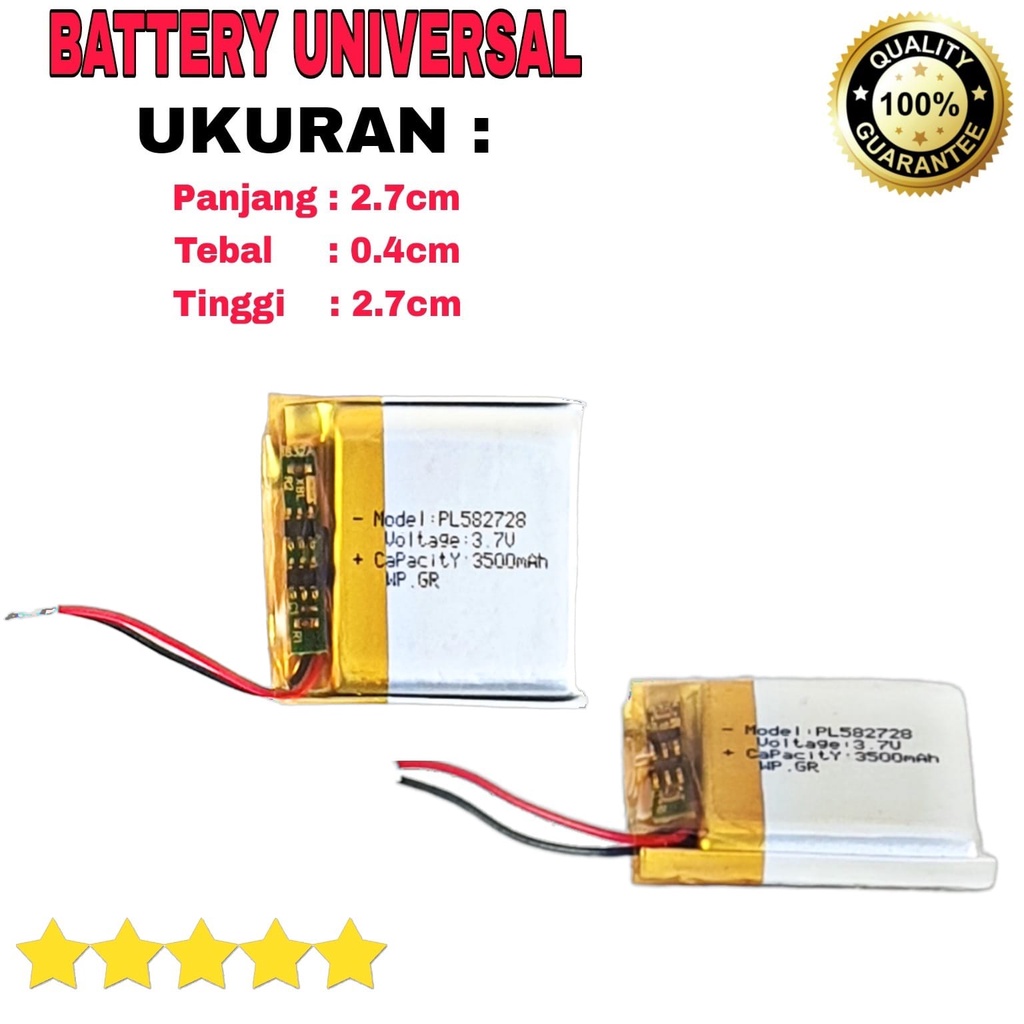 Baterai Original Universal PL582728 UNTUK Headset Bluetooth , speaker , Jam pintar , Smart Watch , Game boy , mainan anak anak Ukuran Battery Panjang 2.7 Cm Tinggi 2.7 Cm Tebal 0.4 Cm Ukuran Kabel 3 cm