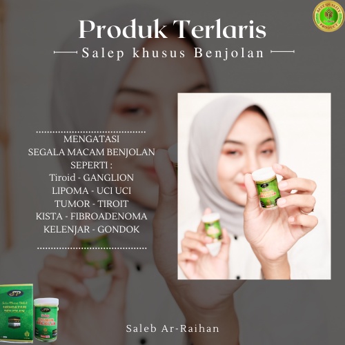 ( TERLARIS ) SALEP KHUSUS BENJOLAN AR-RAIHAN - MENGOBATI BENJOLAN - GONDOK - TUMOR - saleb  uci uci - benjolan kista - Qahira - salep benjolan lipoma - salep untuk mengatasi benjolan lipoma - salep terbaik - saleb khusus benjolan - qahira - tiroid - gangl