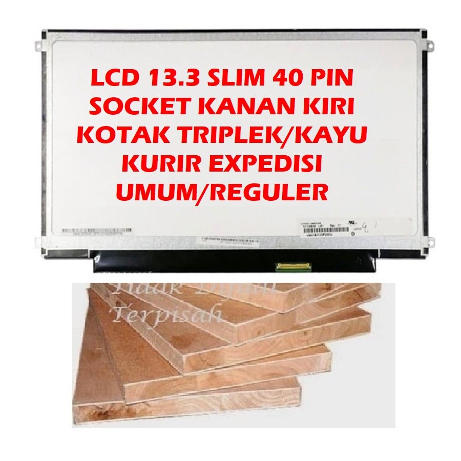 LCD 13.3 SLIM 40 PIN SOCKET KANAN KIRI UMUM ASUS ACER DELL HP LENOVO TOSHIBA AXIOO N133BGE-LB1 LP133WH2-TLA4 B133XW01 TIPE UMUM