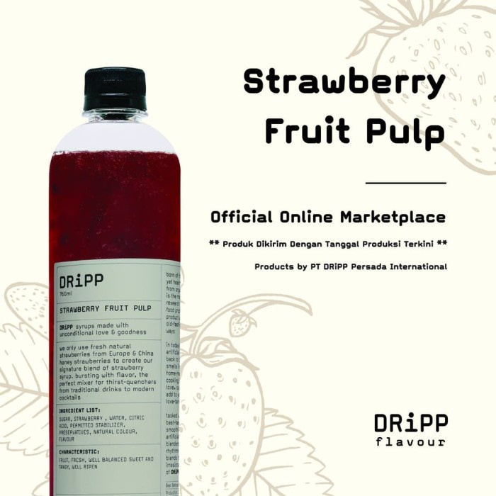 

DRIPP STRAWBERRY FRUIT PULP (SIRUP BUBUR BUAH RASA STRAWBERRY)