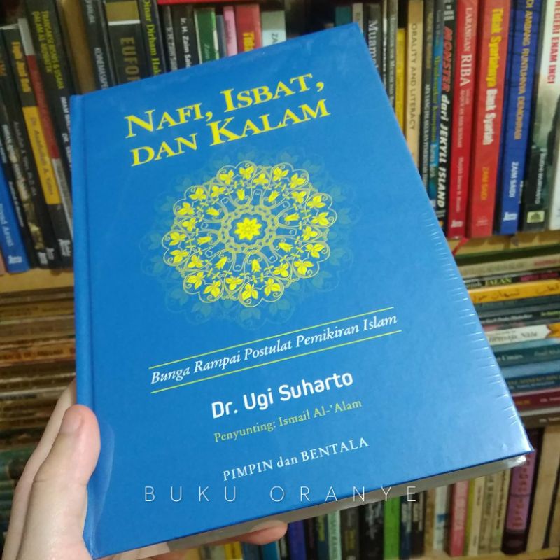 NAFI, ISBAT DAN KALAM Bunga Rampai Postulat Pemikiran Islam - Assoc. Prof. Dr. Ugi Suharto, M. Ec