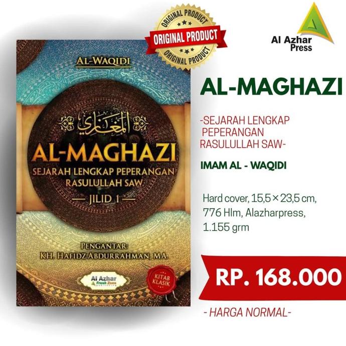 BUKU AL MAGHAZI SEJARAH LENGKAP PEPERANGAN RASULULLAH SAW JILID 1