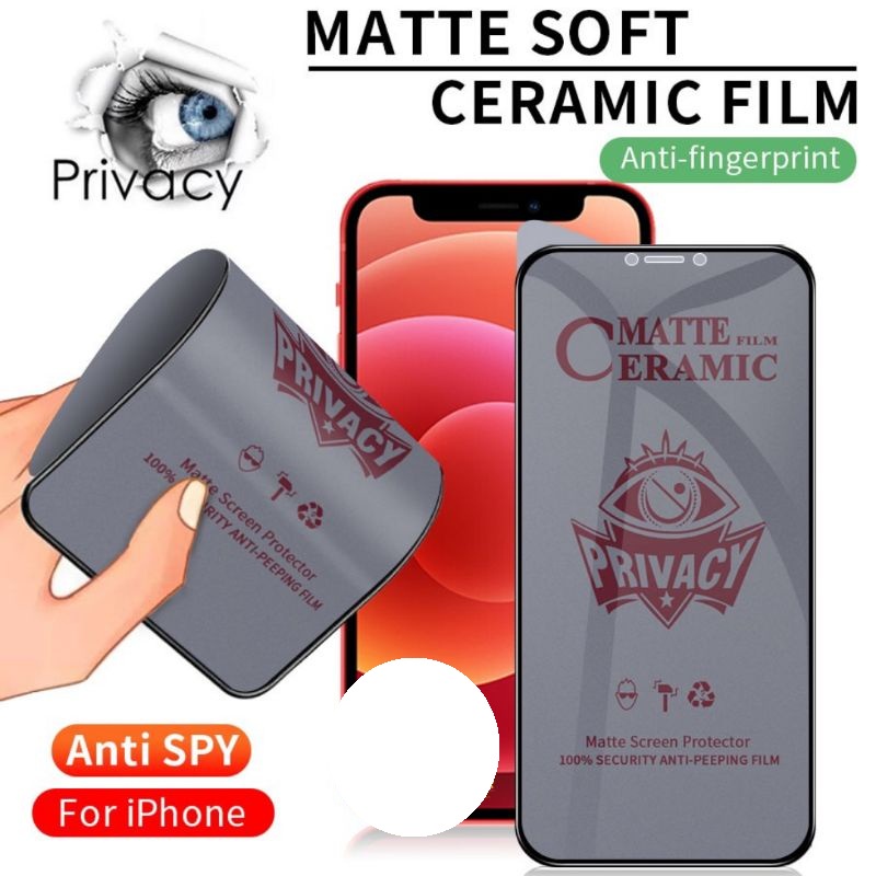 Ceramic Matte Spy IPhone 11 11 Pro 11 Pro Max 12 12 Pro 12 Mini 12 Pro Max Anti Gores Tg