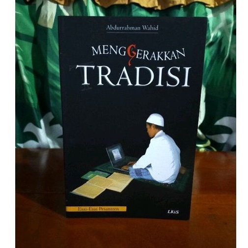 Buku Menggerakkan Tradisi Esai-Esai Pesantren oleh Abdurrahman Wahid || Buku Gus Dur