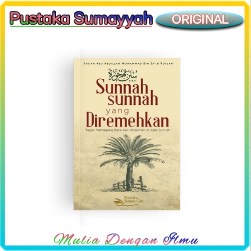 PUSTAKA IMAM BONJOL | Sunnah Sunnah Yang Diremehkan