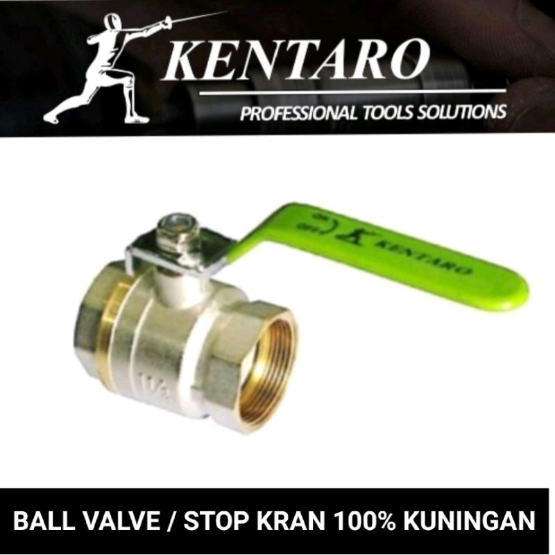 BALL VALVE / STOP KRAN 1/2&quot; (150GR) BODY 100%  KUNINGAN KENTARO JAPAN QUALITY