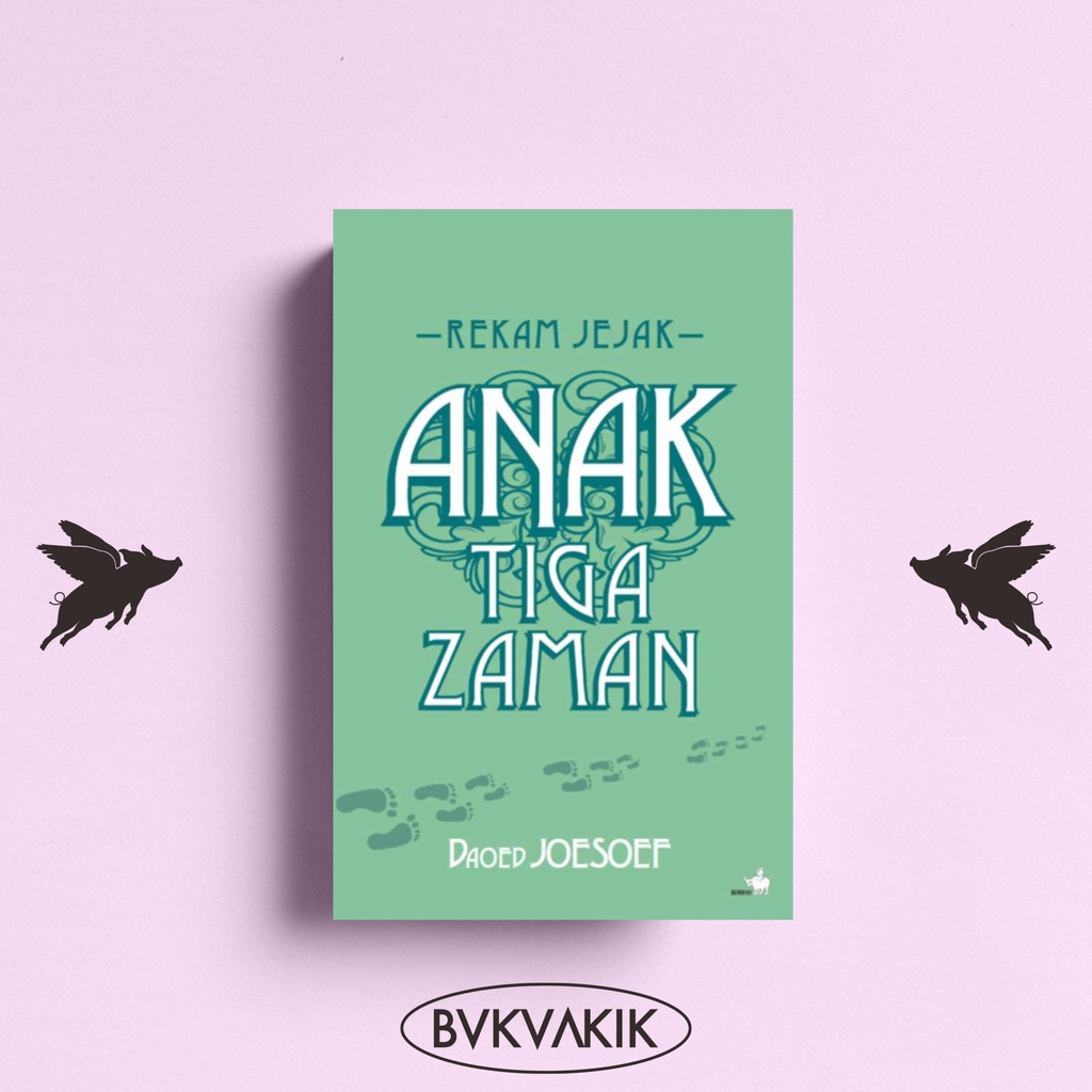 Rekam Jejak Anak Tiga Zaman - Daoed Joesoef