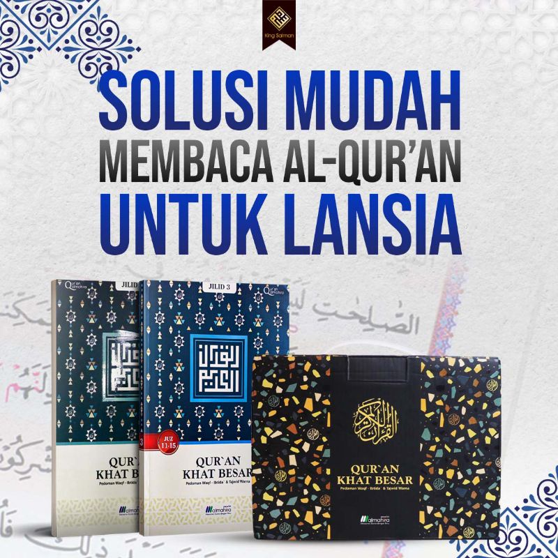 AL-QUR'AN LANSIA, AL-QUR'AN KING SALMAN KHAT BESAR, AL-QUR'AN JUMBO, AL-QUR'AN UNTUK ORANG TUA