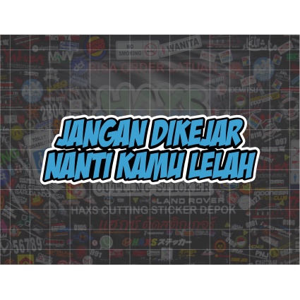 Cutting Sticker Jangan Dikejar Ukuran 11 Cm Untuk Motor Mobil