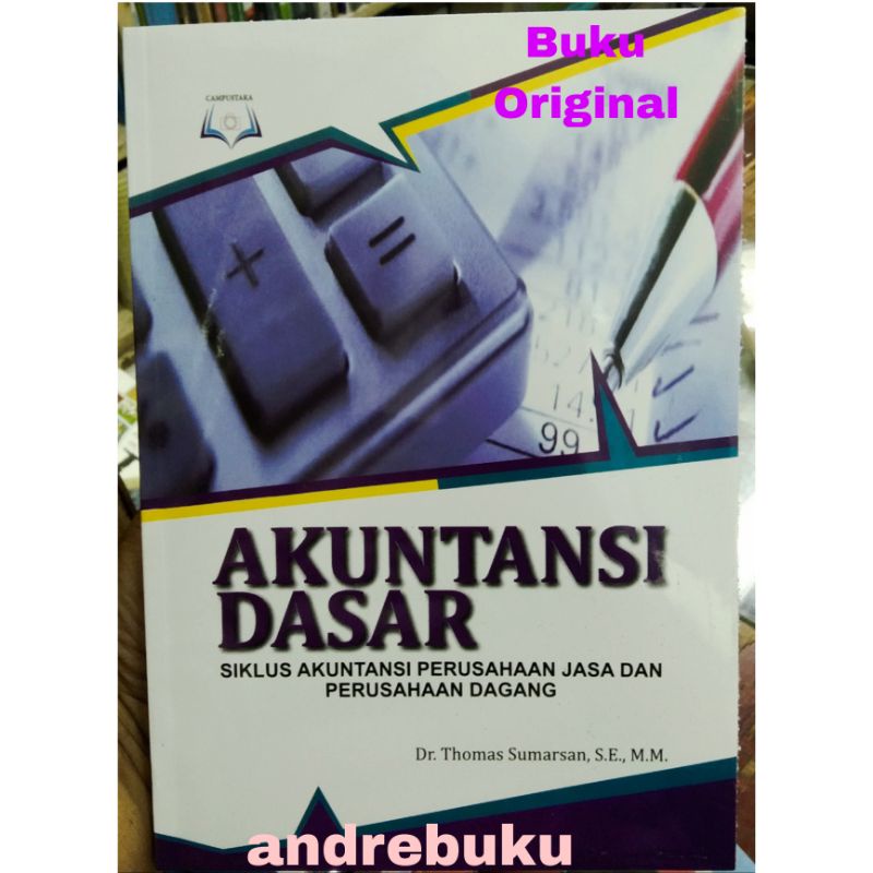 Akuntansi Dasar Siklus Akuntansi Perusahaan Jasa Dan Dagang  Dr Thomas Sumarsan SE