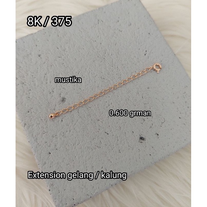Extension rantai tambahan gelang / kalung 8K / 375