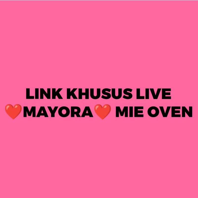 

❤️MAYORA❤️ LINK CO LIVE MIE OVEN