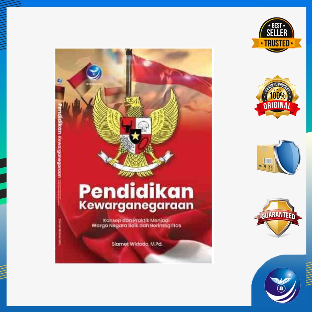 Pendidikan Kewarganegaraan; Konsep dan Praktik Menjadi Warga Negara Baik dan Berintegritas - Slamet 
