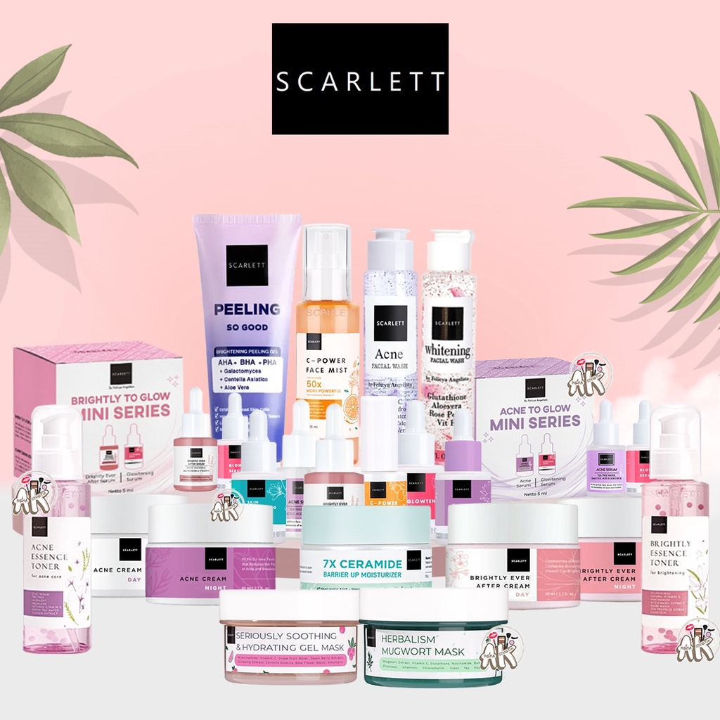 SCARLETT WHITENING MOISTURIZER 7X CERAMIDE / ACNE SERUM / BRIGHTLY EVER AFTER SERUM / GLOWTENING SERUM / SERUM MINI / REPAIRING &amp; REJUVENTING NIACINIMDE &amp; RETINOLSERUM / TONER / C-POWER SERUM &amp; FACE MIST / PEELING SO GOOD