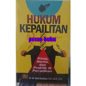 

Buku Hukum Kepailitan Prinsip Norma dan Praktik Hadi Shubhan