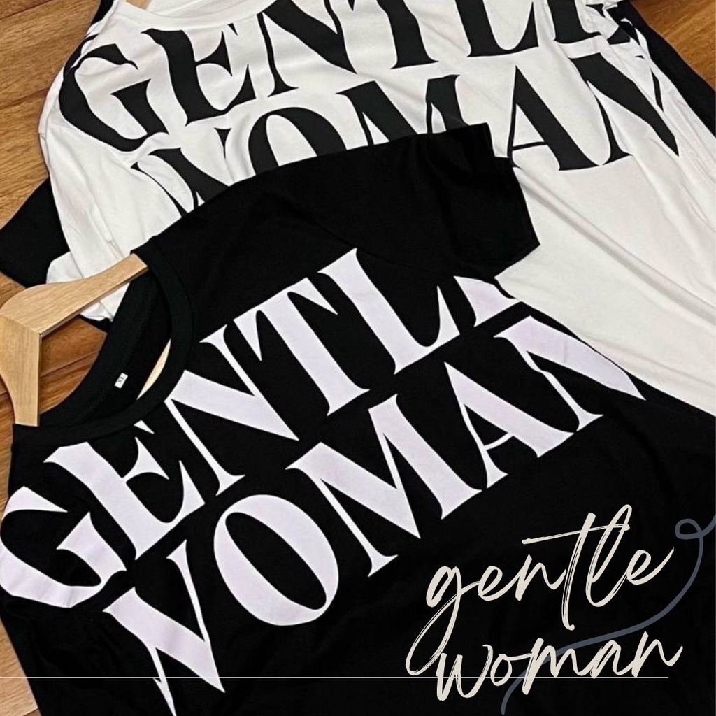 JEANESTORE | KAOS GENTLE WOMAN VIRAL TREND - BAJU KAOS TSHIRT TUMBLR TEE HITAM PUTIH THAILAND BKK BA