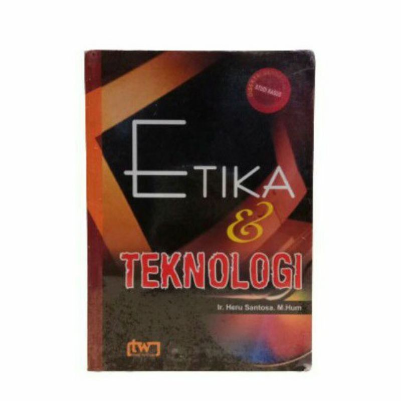 

ETIKA DAN TEKNOLOGI by HERU Santoso