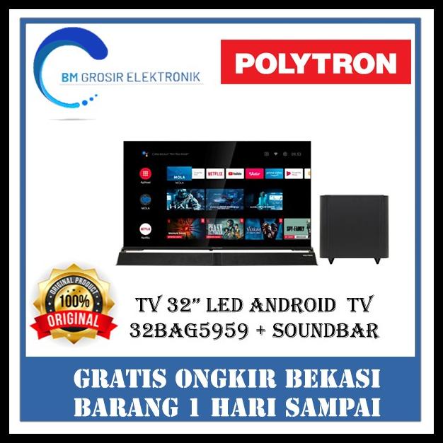 Polytron Tv 32" Led Android Tv 32Bag5959 / 32Bag5959 Soundbar