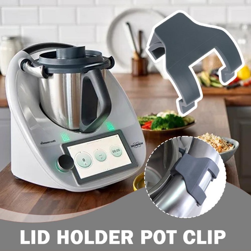 1pc Klip Tutup Panci Holder Cover Buckle Attachment Untuk Thermomix TM6 TM5 TM31 Handle Stand Perlengkapan Dapur
