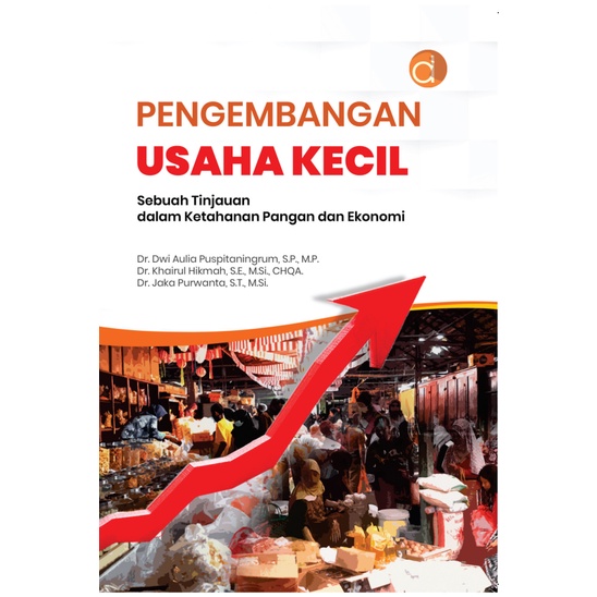 Deepublish - Buku Pengembangan Usaha Kecil (Sebuah Tinjauan dalam Ketahanan Pangan dan Ekonomi) - BU