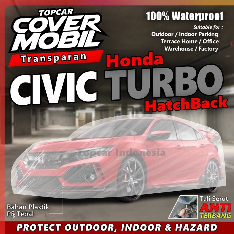 Cover Mobil Transparan Honda Civic Turbo Hatcback Plastik Tebal Plastik Waterproof Outdoor Indoor Part Mobil Aksesoris Exterior Premium Quality